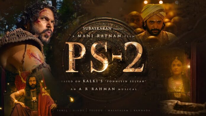 Ponniyin Selvan 2 Ps2 trailer release date Cast Crew and Updates